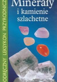Minerały i kamienie szlachetne - praca zbiorowa