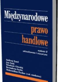 Międzynarodowe prawo handlowe. Wydanie II zaktualizowane i rozszerzone