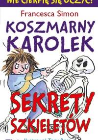 Koszmarny Karolek. Sekrety szkieletów - Francesca Simon