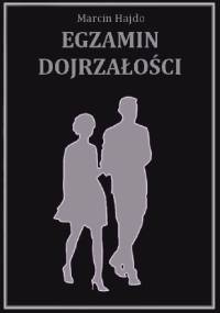Egzamin dojrzałości - Marcin Hajdo