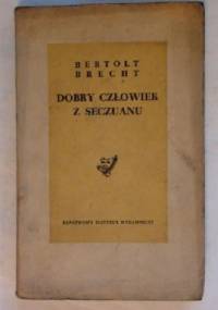 Dobry człowiek z Seczuanu - Bertolt Brecht