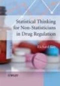 Statistical Thinking for Non-Statisticians in Drug Regulatio - R. Kay