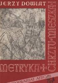 Metryka chrztu Mieszka I i jej geneza - Jerzy Dowiat