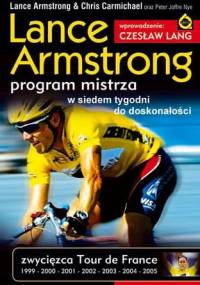 Lance Armstrong. Program mistrza. W siedem tygodni do doskonałości - Lance Armstrong