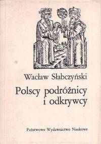 Polscy podróżnicy i odkrywcy - Wacław Słabczyński