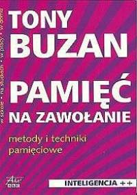 Pamięć na zawołanie. Metody i techniki pamięciowe - Tony Buzan