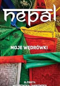 Nepal. Moje wędrówki - Elżbieta Wichrowska-Janikowska
