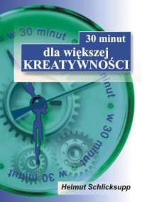 30 minut dla większej kreatywności - Helmut Schlicksupp