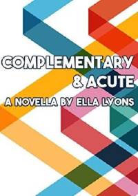 Complementary and Acute - Ella Lyons