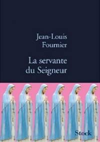 La servante du Seigneur - Jean-Louis Fournier