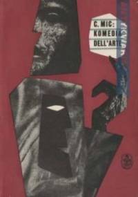 Komedia dell'arte czyli teatr komediantów włoskich XVI, XVII, XVIII wieku - Constant Mic