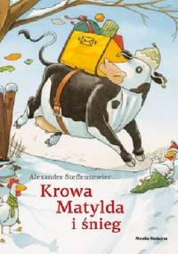 Krowa Matylda i śnieg - Alexander Steffensmeier