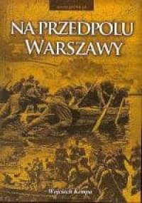 Na przedpolu Warszawy - Wojciech Kempa