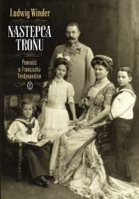 Następca tronu. Powieść o Franciszku Ferdynandzie - Ludwig Winder