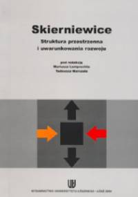 Skierniewice. Struktura przestrzenna i uwarunkowania rozwoju - Tadeusz Marszał, Mariusz Lamprecht