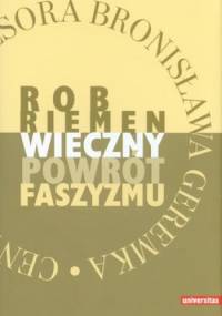 Wieczny powrót faszyzmu - Rob Riemen
