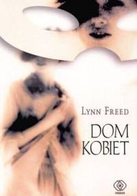 Dom kobiet - Lynn Freed