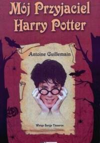 Mój przyjaciel Harry Potter - Antoine Guillemain