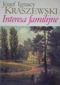 Interesa familijne - Józef Ignacy Kraszewski