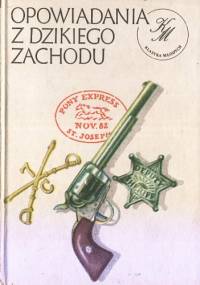 Dyliżansem przez prerię: Opowiadania z Dzikiego Zachodu