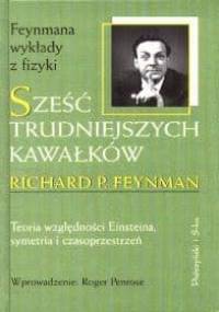 Sześć trudniejszych kawałków - Richard P. Feynman