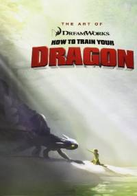 The Art of How to Train Your Dragon - Tracey Miller-Zarneke