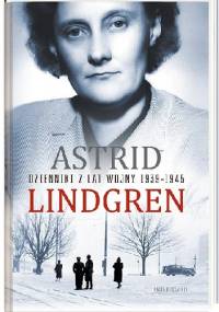 Dzienniki z lat wojny 1939-1945 - Astrid Lindgren
