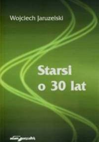 Starsi o 30 lat - Wojciech Jaruzelski