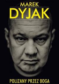 Marek Dyjak. Polizany przez Boga - Arkadiusz Bartosiak, Łukasz Klinke