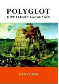 Polyglot. How I Learn Languages - Kató Lomb