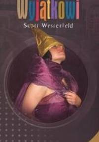 Wyjątkowi - Scott Westerfeld