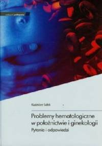 Problemy hematologiczne w położnictwie i ginekologii - Kazimierz Sułek