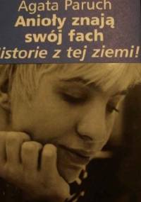 "Anioły znają swój fach. Historie z tej ziemi!"