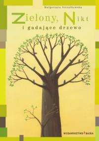 Zielony, Nikt i gadające drzewo - Małgorzata Strzałkowska, Piotr Fąfrowicz