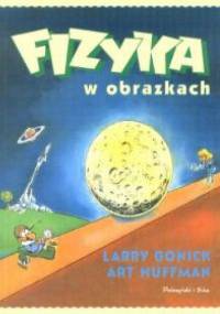 Fizyka w obrazkach - Larry Gonick, Art Huffman