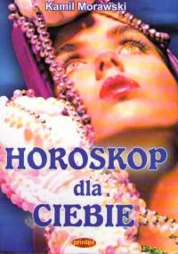 Horoskop dla ciebie - Kamil Morawski