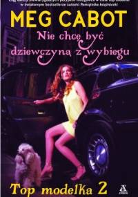 Top modelka 2: Nie chcę być dziewczyną z wybiegu - Meg Cabot