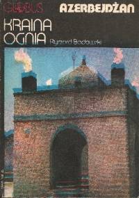 Kraina ognia. Azerbejdżan - Ryszard Badowski