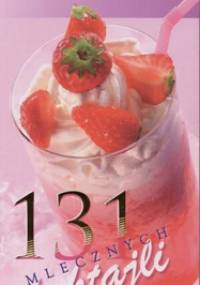 131 mlecznych koktajli - praca zbiorowa
