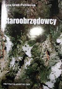 Staroobrzędowcy: szkice z historii, języka, obyczajów - Iryda Grek-Pabisowa