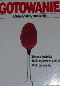 Gotowanie. Zdrowo, tanio, smacznie. - Arnold Zabert