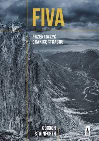 Fiva. Przekroczyć granicę strachu - Gordon Stainforth