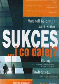 Sukces... i co dalej? - Marshall Goldsmith, Mark Reiter