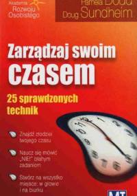 Zarządzaj swoim czasem. 25 sprawdzonych technik - Pamela Dodd, Doug Sundheim