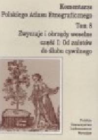 Zwyczaje i obrzędy weselne cz. I: Od zalotów do ślubu cywilnego - Anna Drożdż, Agnieszka Pieńczak