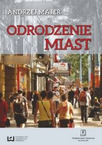 Odrodzenie miast - Andrzej Majer