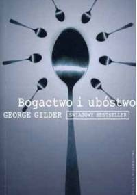 Bogactwo i ubóstwo - George Gilder