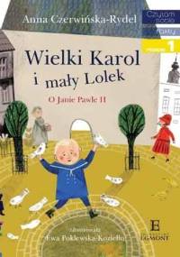 Wielki Karol i mały Lolek - Anna Czerwińska-Rydel, Ewa Poklewska-Koziełło