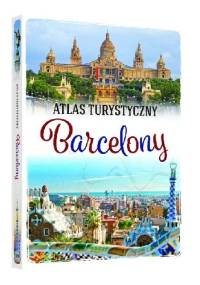 Atlas turystyczny Barcelony - Magdalena Binkowska