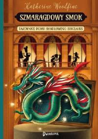 Szmaragdowy smok - Katherine Woodfine